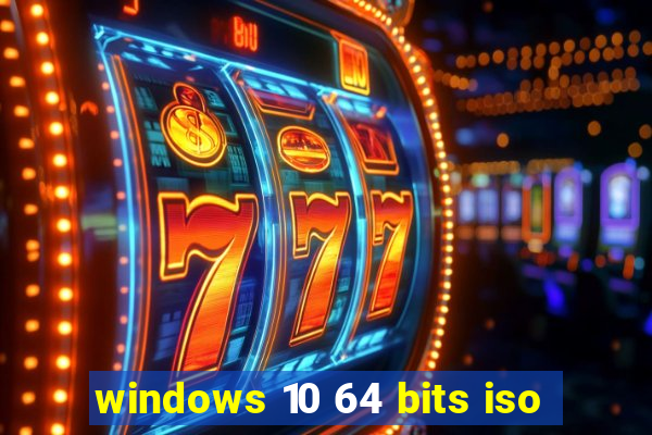 windows 10 64 bits iso